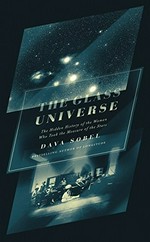 The glass universe : the hidden history of the women who took the measure of the stars / Dava Sobel.