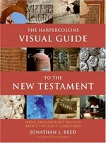 The HarperCollins visual guide to the New Testament what archaeology reveals about the first Christians.
