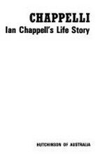 Chappelli : Ian Chappell's life story.