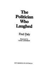The politician who laughed / Fred Daly ; illustrated by Vane Lindesay.