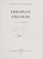 European firearms / by J. F. Hayward.