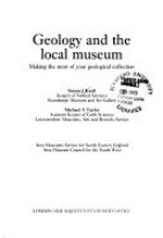 Geology and the local museum : making the most of your geological collection / Simon J. Knell, Michael A. Taylor.
