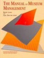 The manual of museum management / Barry Lord and Gail Dexter Lord.