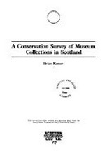 A conservation survey of museum collections in Scotland / Brian Ramer.