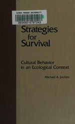 Strategies for survival : cultural behavior in an ecological context / Michael A. Jochim.