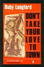 Don't take your love to town / Ruby Langford.
