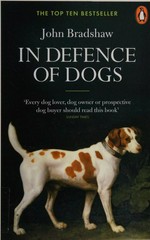In defence of dogs / John Bradshaw.