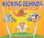 Kicking behinds : cartoonists at the footy / compiled by Bridges, Harvey & Ross.