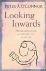 Looking inwards / Peter A. O'Connor.