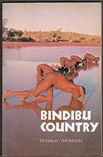 Bindibu country / Donald F. Thomson.