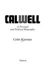 Calwell : a personal and political biography / Colm Kiernan.