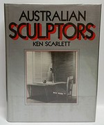 Australian sculptors / [by] Ken Scarlett.