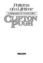 Clifton Pugh, patterns of a lifetime : a biography / by Traudi Allen.