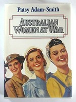 Australian women at war / Patsy Adam-Smith.