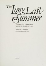 The long last summer : Australia's upper class before the great war / Michael Cannon ; picture research, Valerie Haye.