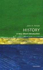 History : a very short introduction / John H. Arnold.