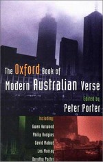 The Oxford book of modern Australian verse / edited by Peter Porter.