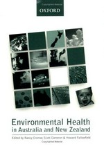 Environmental health in Australia and New Zealand / edited by Nancy Cromar, Scott Cameron and Howard Fallowfield.