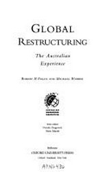 Global restructuring : the Australian experience / Robert H. Fagan and Michael Webber.