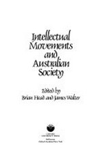 Intellectual movements and Australian society / edited by Brian Head and James Walter.