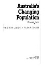 Australia's changing population : trends and implications / Graeme Hugo.
