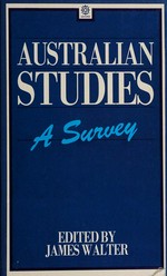Australian studies : a survey / edited by James Walter.