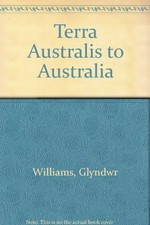 Terra Australis to Australia / edited by Glyndwr Williams and Alan Frost.
