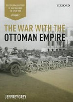 The war with the Ottoman Empire / Jeffrey Grey.