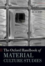 The Oxford handbook of material culture studies / edited by Dan Hicks and Mary C. Beaudry.