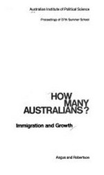 How many Australians? Immigration and growth; proceedings of 37th Summer School.
