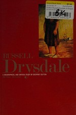 Russell Drysdale : a biographical and critical study / by Geoffrey Dutton.