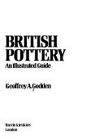 British pottery : an illustrated guide / Geoffrey A. Godden.