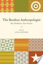 The restless anthropologist : new fieldsites, new visions / edited by Alma Gottlieb.
