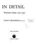 Costume in detail : women's dress, 1730-1930 / written and illustrated by Nancy Bradfield.