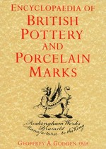 Encyclopaedia of British pottery and porcelain marks / by Geoffrey A. Godden.