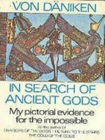 In search of ancient gods : my pictorial evidence for the impossible / Erich von Däniken ; translated [from the German] by Michael Heron.