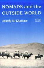 Nomads and the outside world / Anatoly M. Khazanov ; translated by Julia Crookenden ; with a foreword by Ernest Gellner.