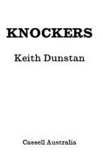 Knockers / Keith Dunstan.
