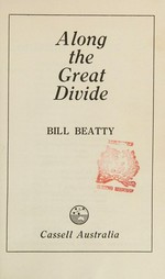 Along the Great Divide [by] Bill Beatty.