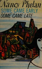 Some came early, some came late / Nancy Phelan.