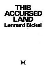 This accursed land / Lennard Bickel.