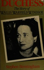 Duchess : the story of Wallis Warfield Windsor / Stephen Birmingham.