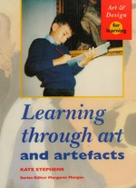 Learning through art and artefacts / Kate Stephens.