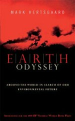 Earth odyssey : around the world in search of our environmental future / Mark Hertsgaard.