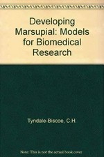 The Developing marsupial : models for biomedical research / C.H. Tyndale-Biscoe and P.A. Janssens (eds.).