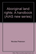 Aboriginal land rights : a handbook / edited by Nicolas Peterson.