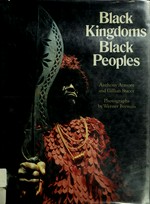 Black kingdoms, Black peoples : the West African heritage / Anthony Atmore and Gillian Stacey ; photos. by Werner Forman.