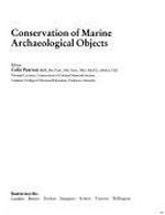 Conservation of marine archaeological objects / editor, Colin Pearson.