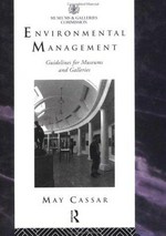 Environmental management : guidelines for museums and galleries / May Cassar.