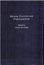 Museum provision and professionalism / edited by Gaynor Kavanagh.